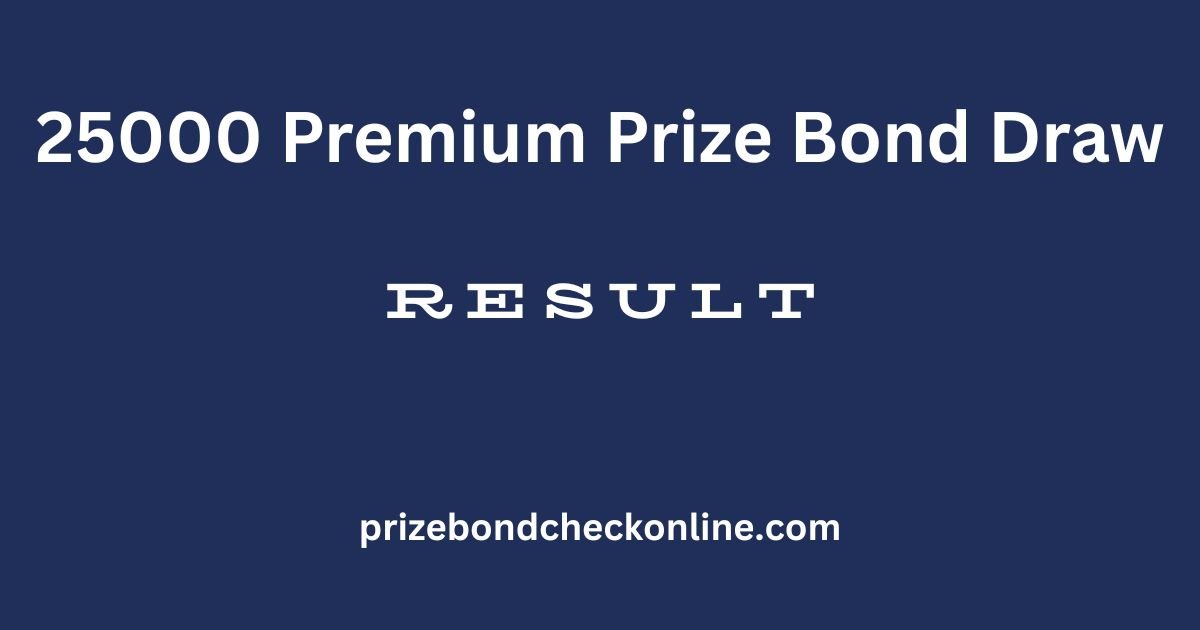25000 premium prize bond draw result