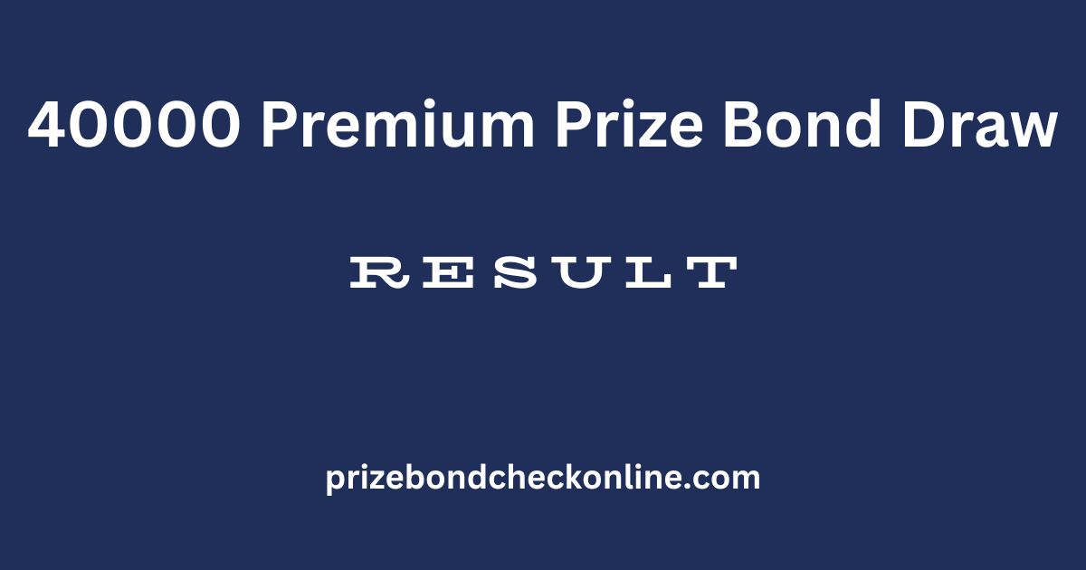 40000 premium prize bond draw result