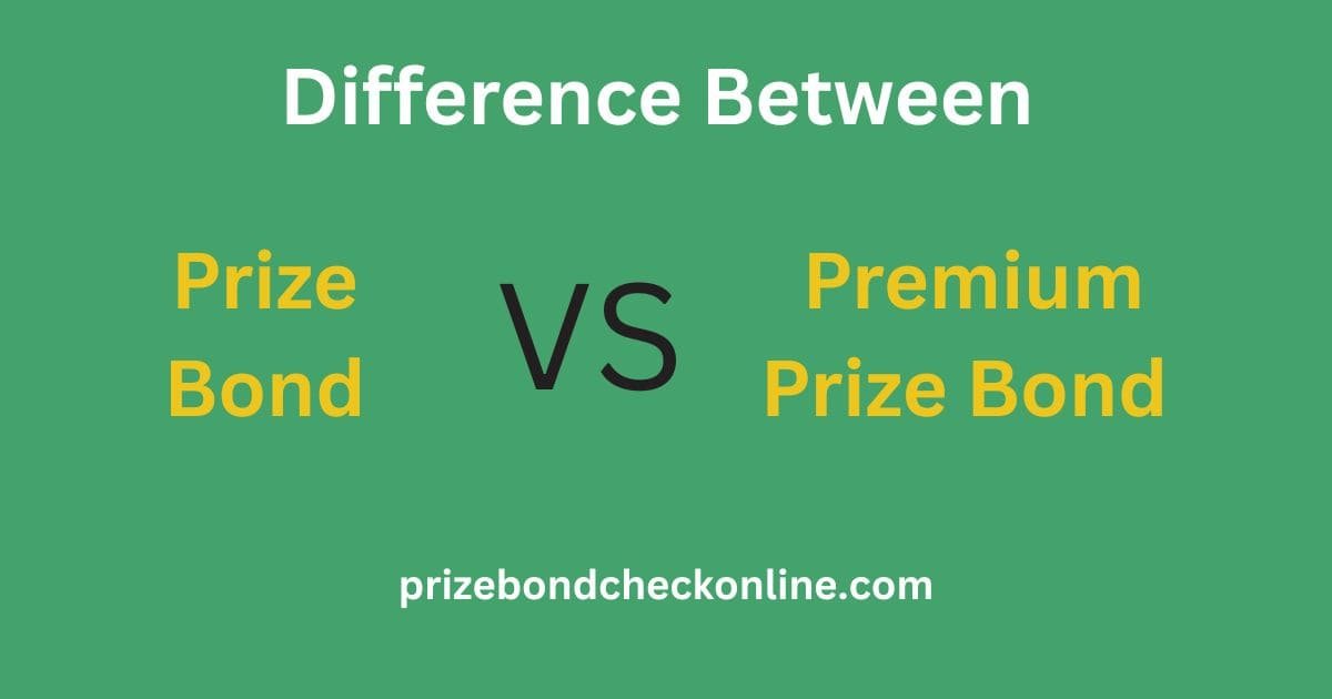 Difference between prize bond and premium prize bond Pakistan comparison