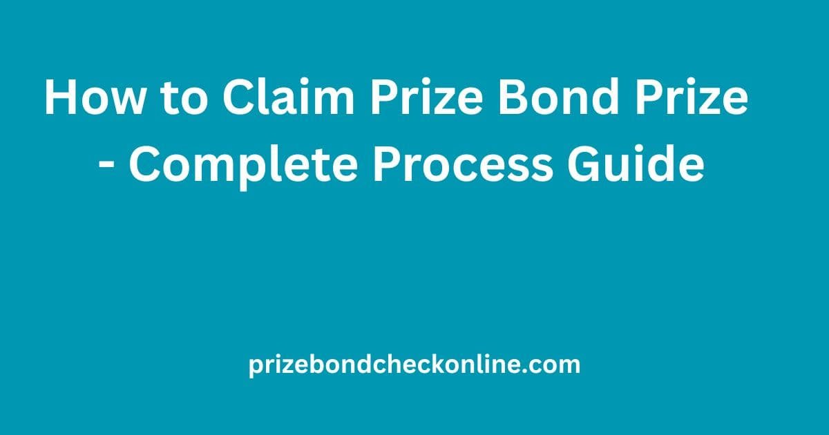 How to claim prize bond prize complete process guide Pakistan