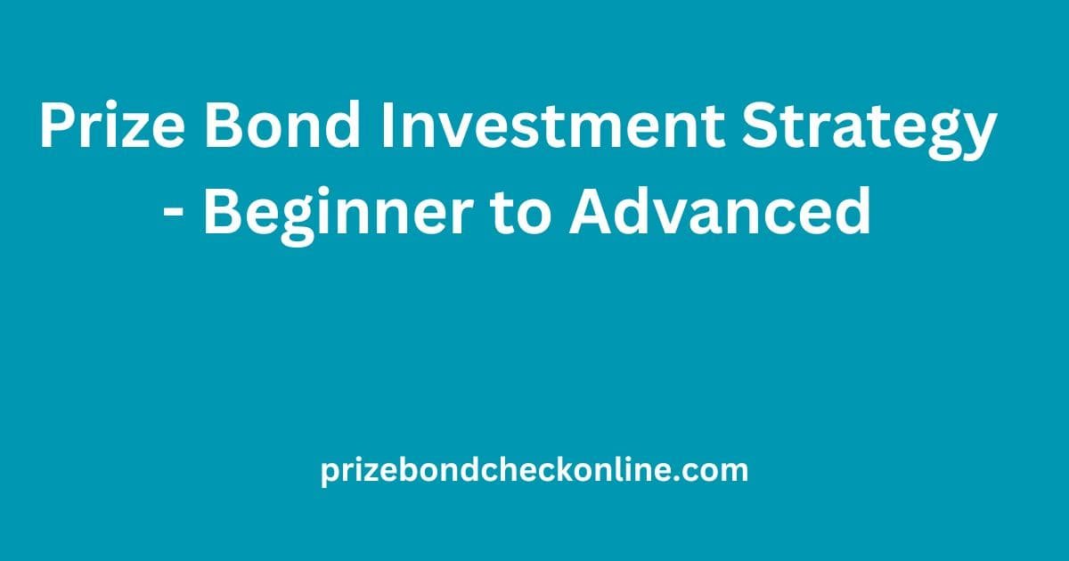 Prize bond investment strategy beginner to advanced portfolio building