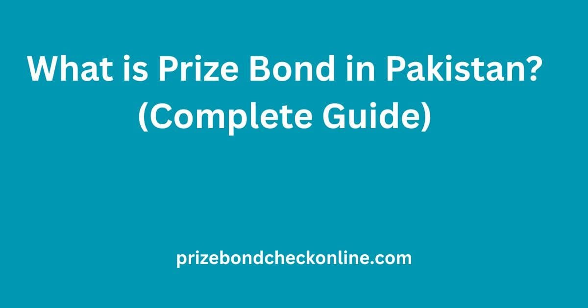 What is prize bond in Pakistan - complete guide for beginners